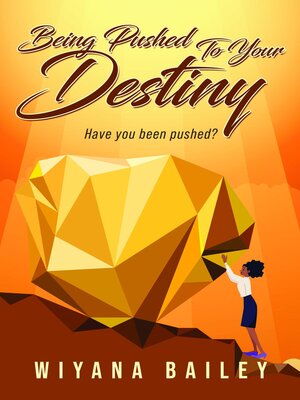 cover image of Being Pushed to Your Destiny